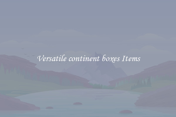 Versatile continent boxes Items