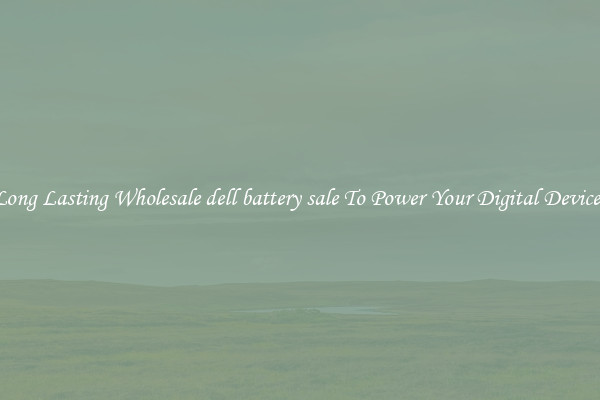 Long Lasting Wholesale dell battery sale To Power Your Digital Devices