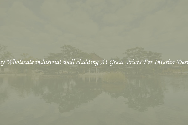 Buy Wholesale industrial wall cladding At Great Prices For Interior Design