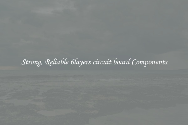 Strong, Reliable 6layers circuit board Components