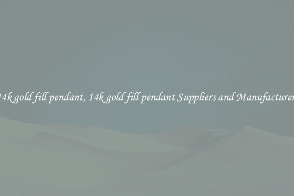 14k gold fill pendant, 14k gold fill pendant Suppliers and Manufacturers
