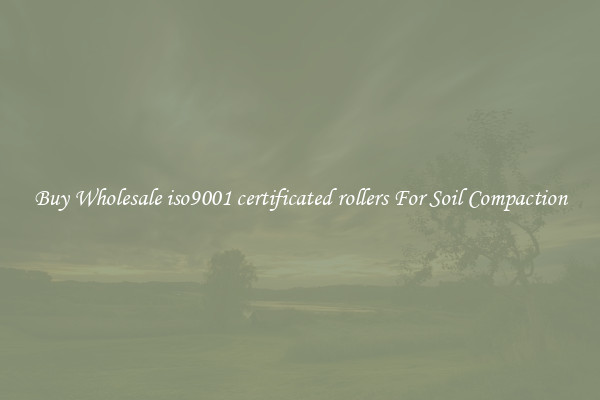 Buy Wholesale iso9001 certificated rollers For Soil Compaction
