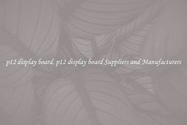 p12 display board, p12 display board Suppliers and Manufacturers