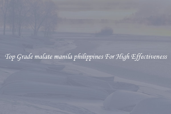 Top Grade malate manila philippines For High Effectiveness