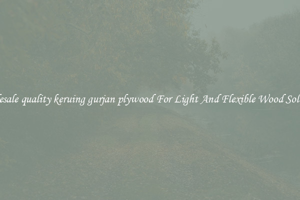 Wholesale quality keruing gurjan plywood For Light And Flexible Wood Solutions