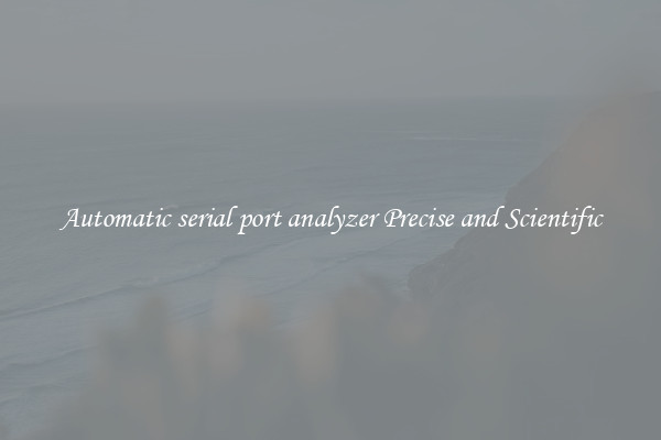 Automatic serial port analyzer Precise and Scientific