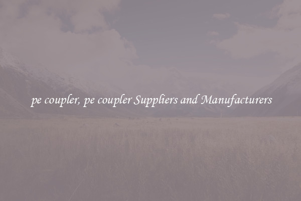 pe coupler, pe coupler Suppliers and Manufacturers
