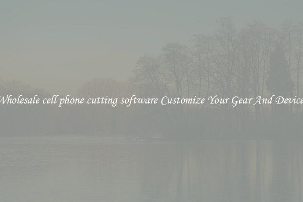 Wholesale cell phone cutting software Customize Your Gear And Devices