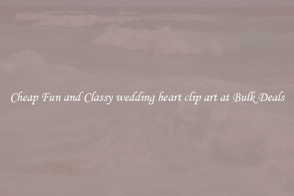 Cheap Fun and Classy wedding heart clip art at Bulk Deals