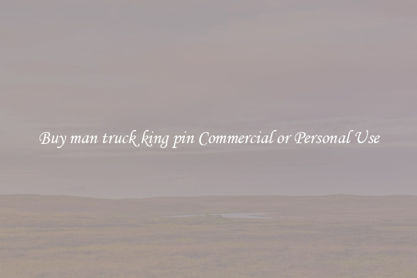 Buy man truck king pin Commercial or Personal Use