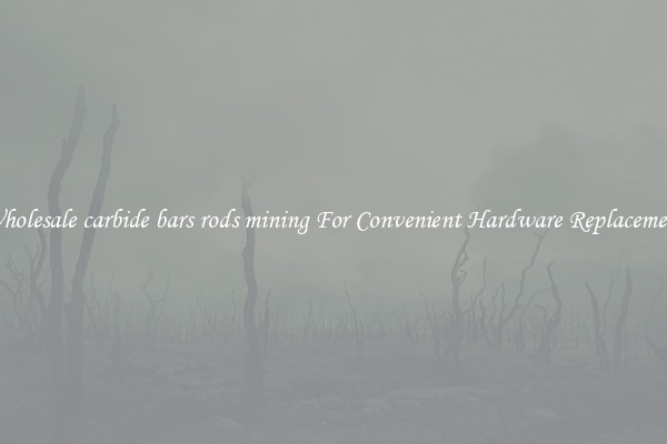 Wholesale carbide bars rods mining For Convenient Hardware Replacement
