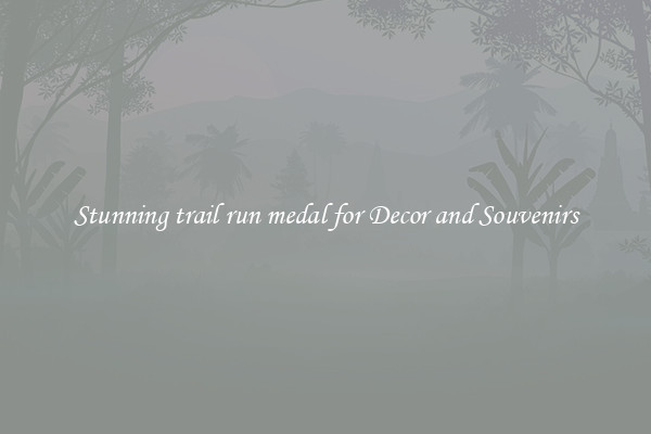 Stunning trail run medal for Decor and Souvenirs