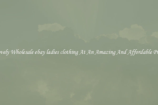 Lovely Wholesale ebay ladies clothing At An Amazing And Affordable Price
