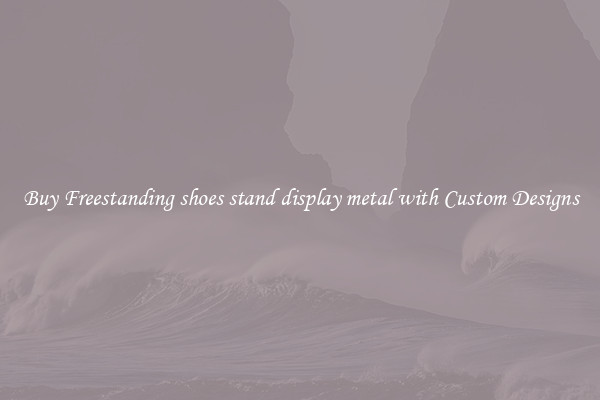 Buy Freestanding shoes stand display metal with Custom Designs