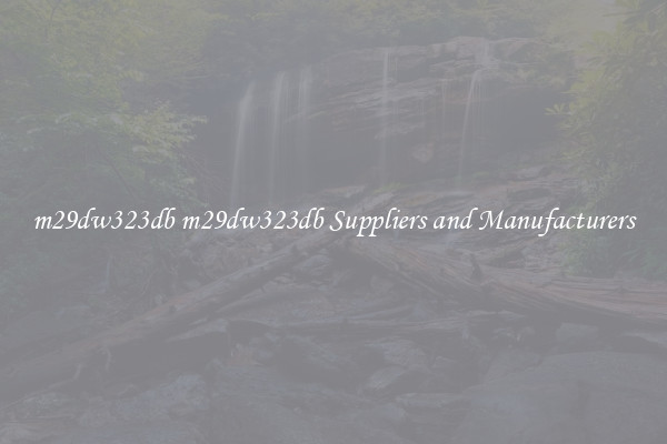 m29dw323db m29dw323db Suppliers and Manufacturers