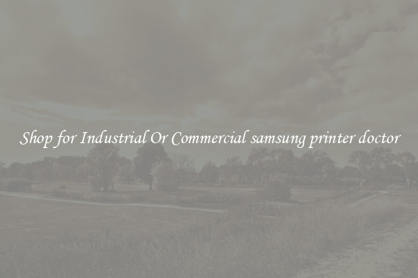 Shop for Industrial Or Commercial samsung printer doctor