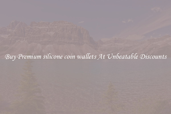 Buy Premium silicone coin wallets At Unbeatable Discounts