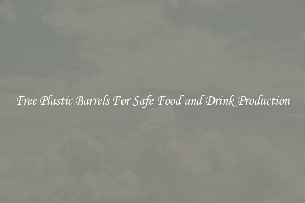 Free Plastic Barrels For Safe Food and Drink Production