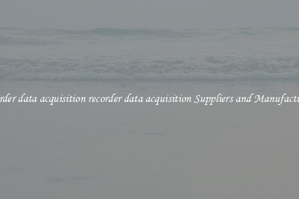 recorder data acquisition recorder data acquisition Suppliers and Manufacturers