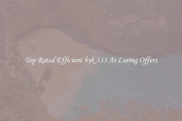 Top Rated Efficient byk 333 At Luring Offers
