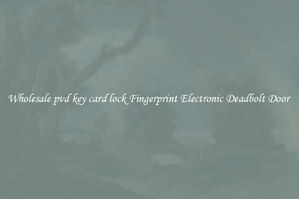 Wholesale pvd key card lock Fingerprint Electronic Deadbolt Door 