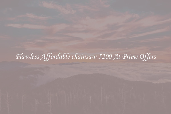 Flawless Affordable chainsaw 5200 At Prime Offers