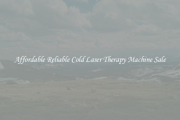 Affordable Reliable Cold Laser Therapy Machine Sale