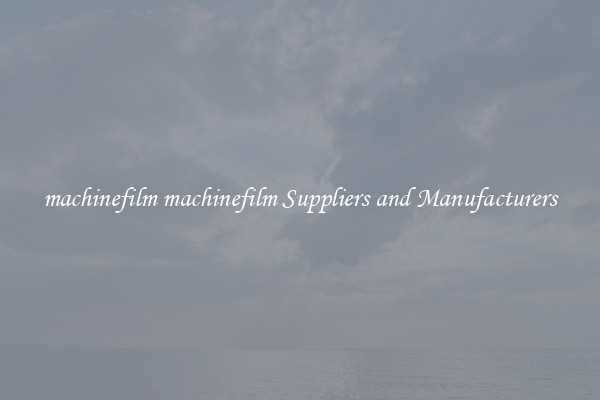 machinefilm machinefilm Suppliers and Manufacturers